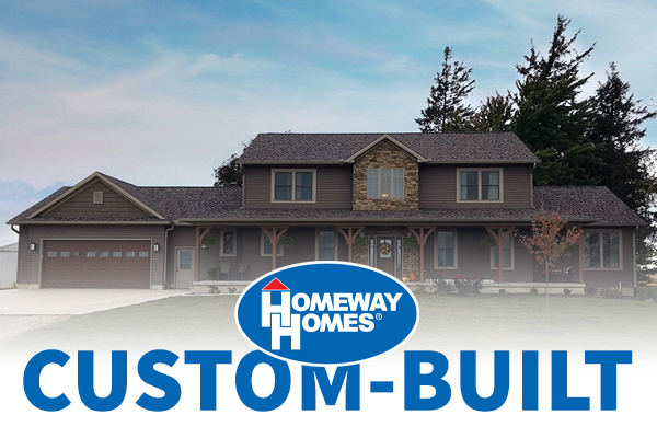 Every Homeway Home is a custom-built home